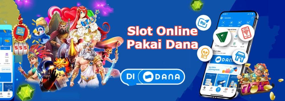 Slot Online Pakai Dana