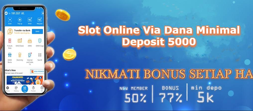 Slot Online Via Dana Minimal Deposit 5000